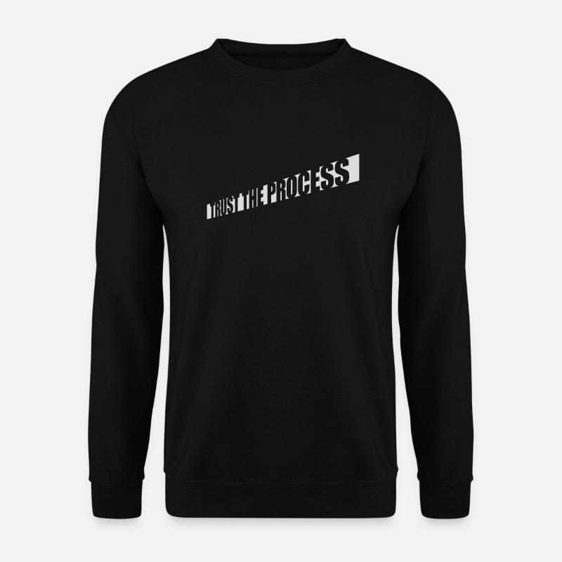 trust the process Zitat - Unisex Pullover - Schwarz