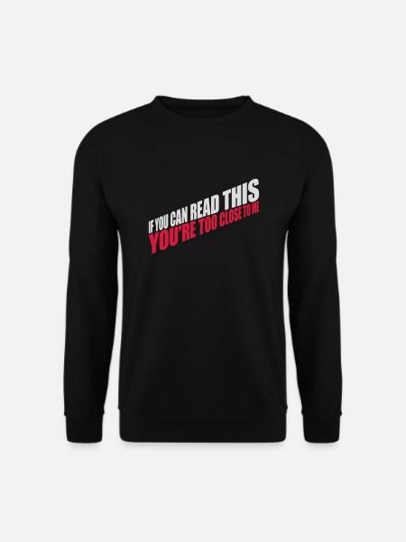 too close to me - Unisex Sweatshirt - black