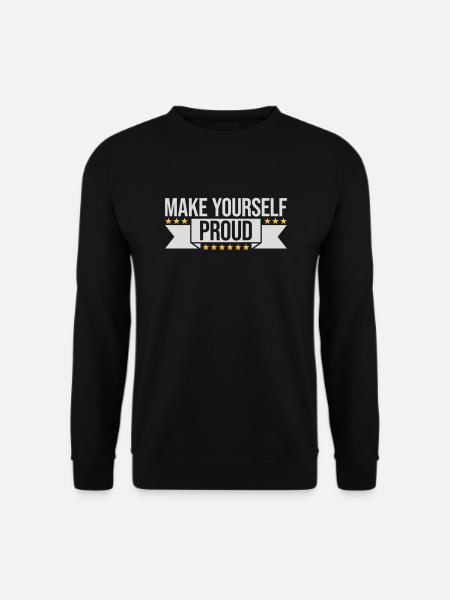 make yourself proud quote - Unisex Sweatshirt - black