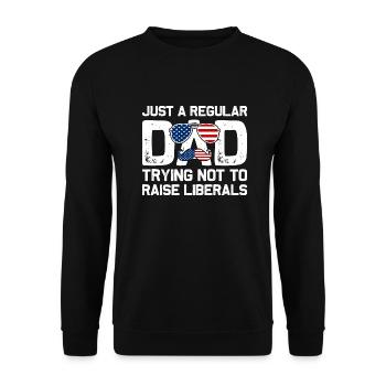 Just A Regular Dad Trying Not To Raise Liberals - Unisex Sweatshirt - black - Front - Alina (178cm) & Michal (187cm)