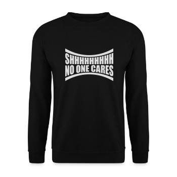 shhh no one cares - Unisex Sweatshirt - black - Front - Alina (178cm) & Michal (187cm)