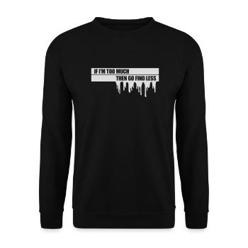 if im too much - Unisex Pullover - Schwarz - Vorne - Alina (178cm) & Michal (187cm)
