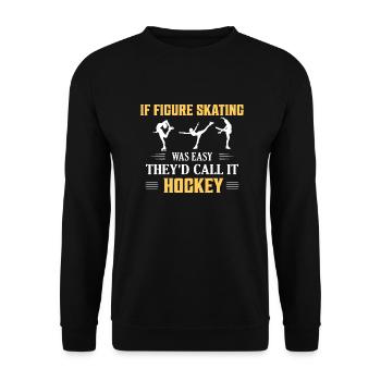 If Figure Skating Was Easy Ice Skater Skater - Unisex Sweatshirt - black - Front - Alina (178cm) & Michal (187cm)