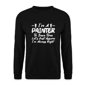 I'm A Painter To Save Time Profession Job - Unisex Sweatshirt - black - Front - Alina (178cm) & Michal (187cm)