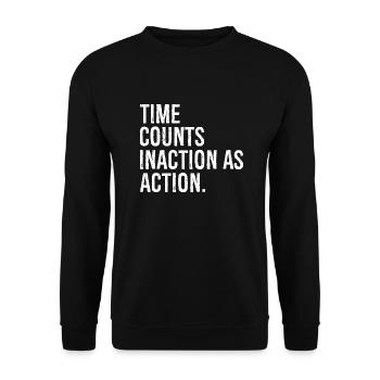 time counts inaction as action - Unisex Sweatshirt - black - Front - Alina (178cm) & Michal (187cm)