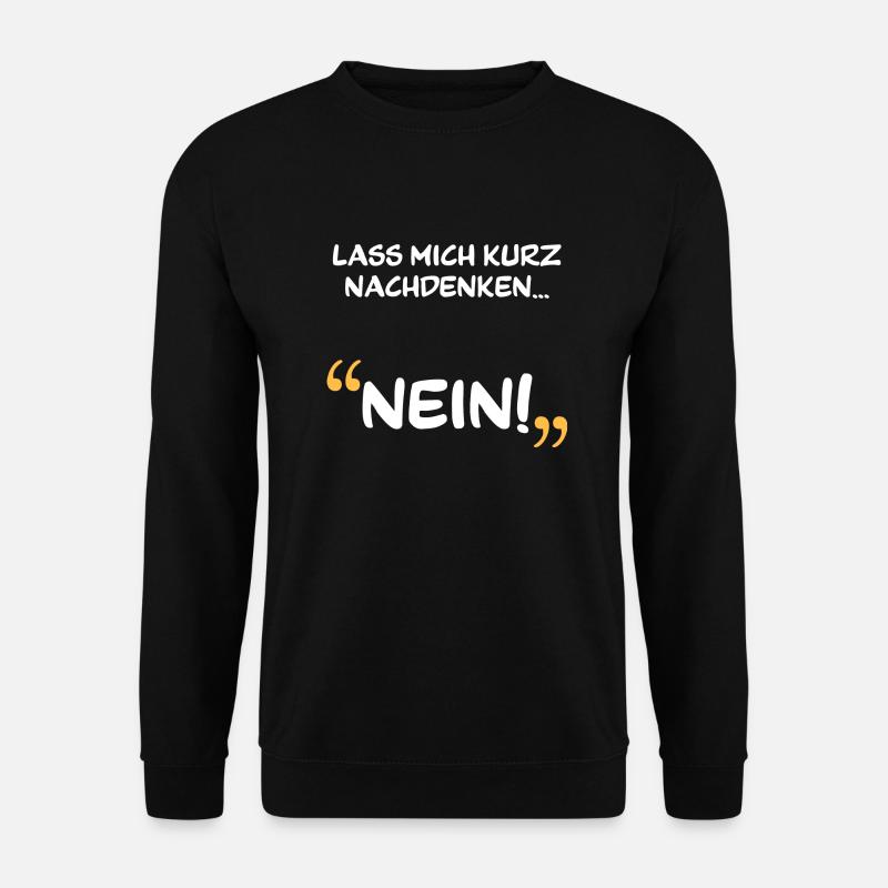 Nein! Nein Shirt - Unisex Pullover - Schwarz