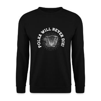Polka Will Never Die! Music Accordion - Unisex Sweatshirt - black - Front - Alina (178cm) & Michal (187cm)