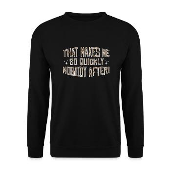 Makes me nobody after - Denglish Sayings Denglisch - Unisex Sweatshirt - black - Front - Alina (178cm) & Michal (187cm)