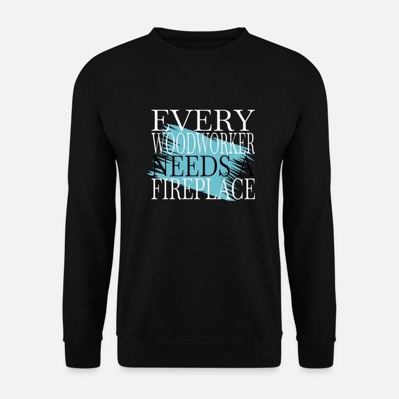 Wood Carpenter Plumber Cabinetmaker - Unisex Sweatshirt - black