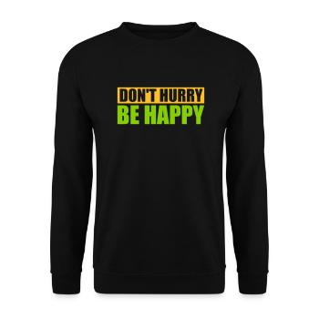 dont hurry be happy - Unisex Pullover - Schwarz - Vorne - Alina (178cm) & Michal (187cm)