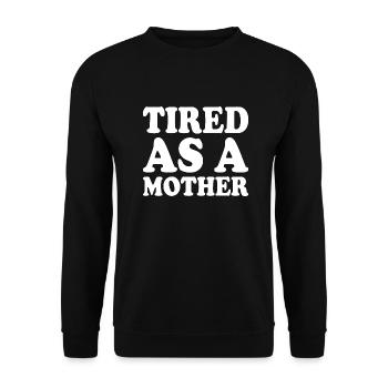 Tired as a mother - Unisex Pullover - Schwarz - Vorne - Alina (178cm) & Michal (187cm)
