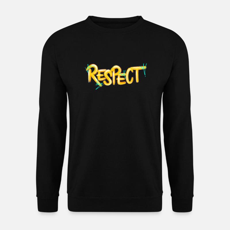 Respect, Art, Kunst, Graffiti - Unisex Sweatshirt - black