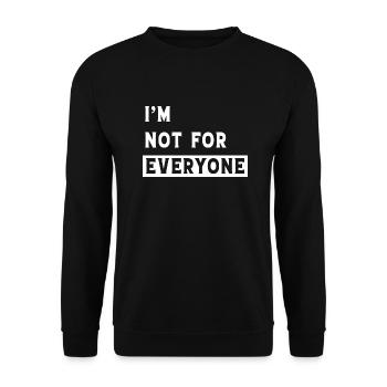 I'm Not For Everyone - Unisex Sweatshirt - black - Front - Alina (178cm) & Michal (187cm)