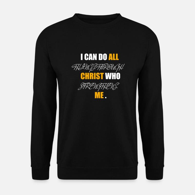I CAN DO ALL THINGS THROUGH CHRIST - Sweat-shirt Unisexe - noir