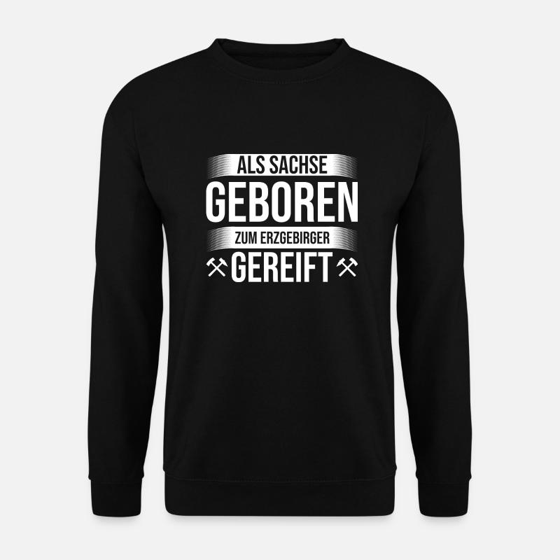Erzgebirge gereift geboren - Unisex Pullover - Schwarz