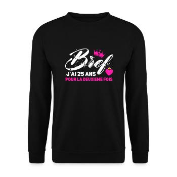 Bref J'ai 25 Ans Pour La Deuxième Fois - Sweat-shirt Unisexe - noir - Devant - Alina (178cm) & Michal (187cm)