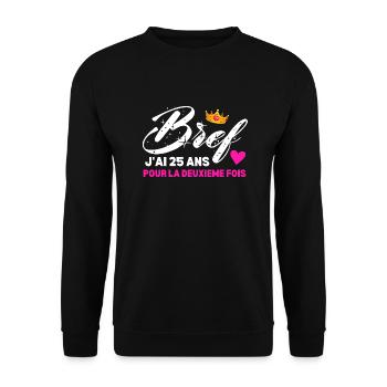 Bref J'ai 25 Ans Pour La Deuxième Fois - Sweat-shirt Unisexe - noir - Devant - Alina (178cm) & Michal (187cm)