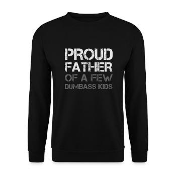 PROUD FATHER OF A FEW DUMBASS KIDS - Unisex Sweatshirt - black - Front - Alina (178cm) & Michal (187cm)