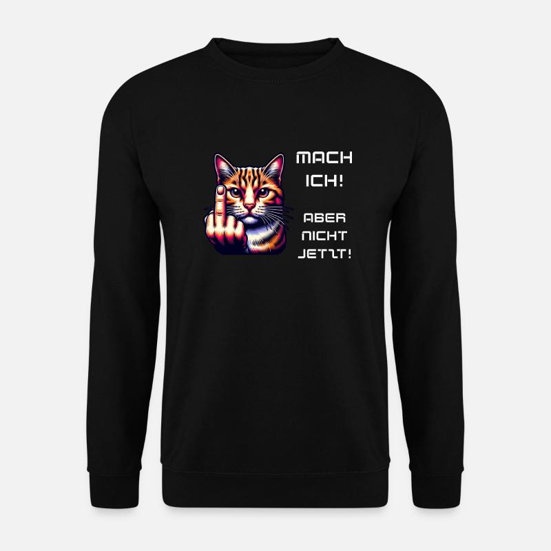 Katze Spruch lustig - Unisex Pullover - Schwarz