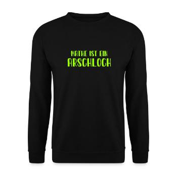 Mathe ist ein Arschloch - Mathematik - Schule - Unisex Pullover - Schwarz - Vorne - Alina (178cm) & Michal (187cm)