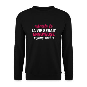 t-shirt quote humor boring life without me - Unisex Sweatshirt - black - Front - Alina (178cm) & Michal (187cm)