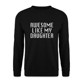 Génial comme ma fille qui dit la fête des pères - Sweat-shirt Unisexe - noir - Devant - Alina (178cm) & Michal (187cm)