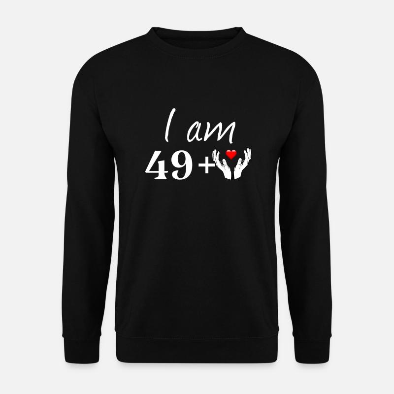 Ich bin 49+ - Unisex Pullover - Schwarz
