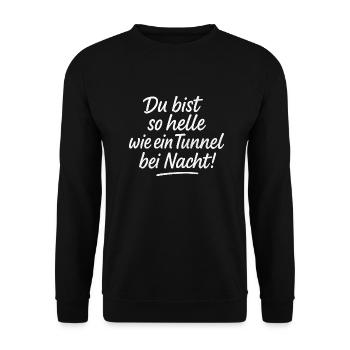Du bist so helle wie ein Tunnel bei Nacht - Unisex Pullover - Schwarz - Vorne - Alina (178cm) & Michal (187cm)
