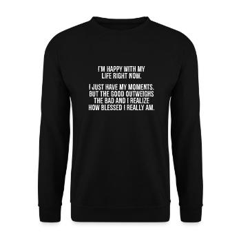 Ich bin im Moment glücklich mit meinem Leben, ich habe einfach meine - Unisex Pullover - Schwarz - Vorne - Alina (178cm) & Michal (187cm)