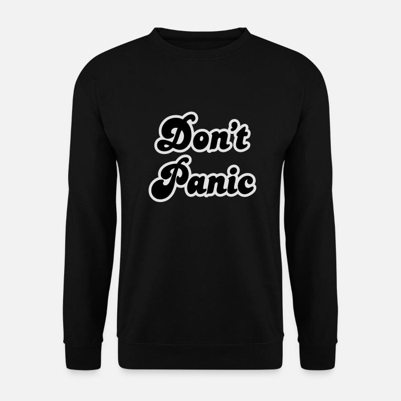 Don't panic - Unisex Pullover - Schwarz