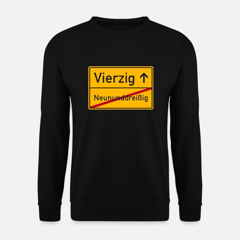 Verkehrsschild Ortsschild vierzig 40. Geburtstag - Unisex Pullover - Schwarz