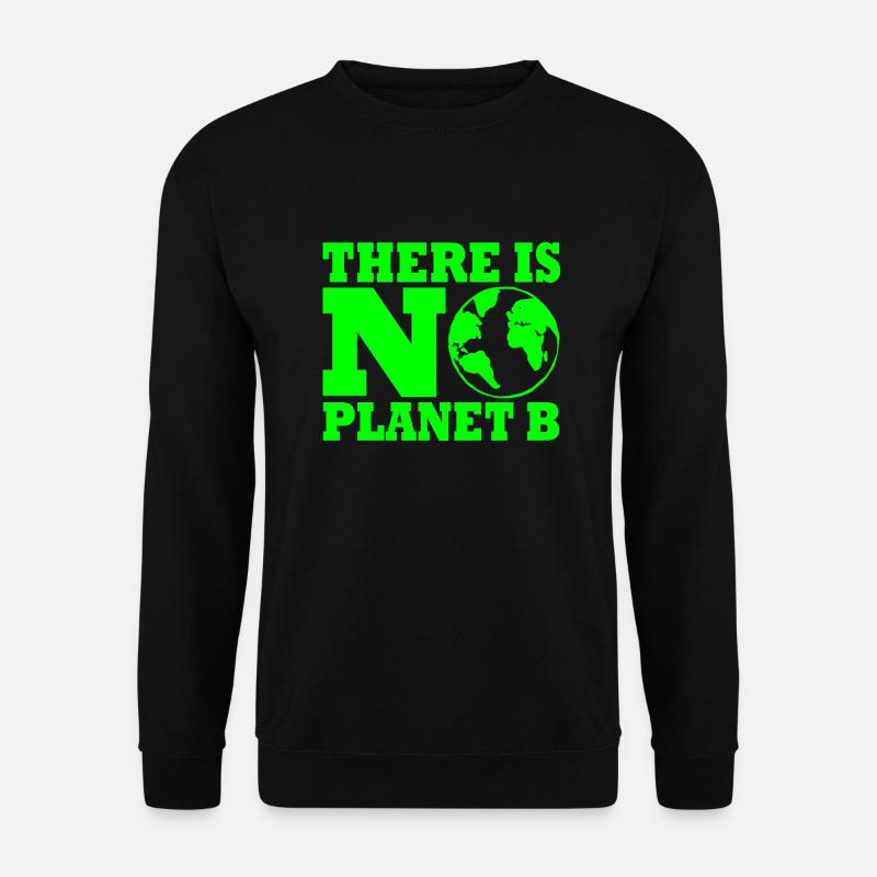 There is no planet B - Unisex Pullover - Schwarz