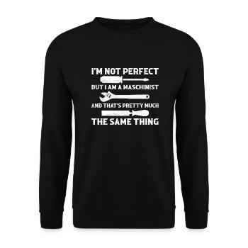 I'm Not Perfect But I Am A Machinist CNC Opera - Unisex Sweatshirt - black - Front - Alina (178cm) & Michal (187cm)