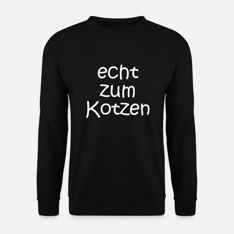 echt zum Kotzen - Sprüche - Geschenk - Unisex Pullover - Schwarz