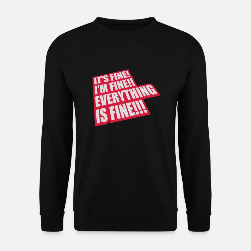 everything is fine Zitat - Unisex Pullover - Schwarz