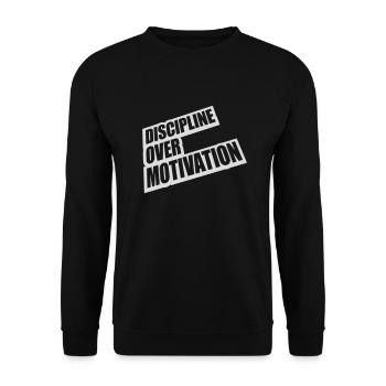 discipline over motivation Zitat - Unisex Pullover - Schwarz - Vorne - Alina (178cm) & Michal (187cm)