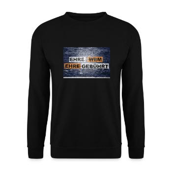 Ehre Wem Ehre Gebührt) Motivation Quote Graffiti - Unisex Sweatshirt - black - Front - Alina (178cm) & Michal (187cm)
