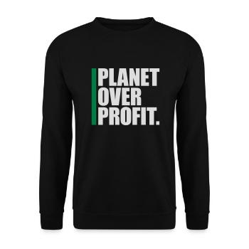 planet over profit Zitat - Unisex Pullover - Schwarz - Vorne - Alina (178cm) & Michal (187cm)