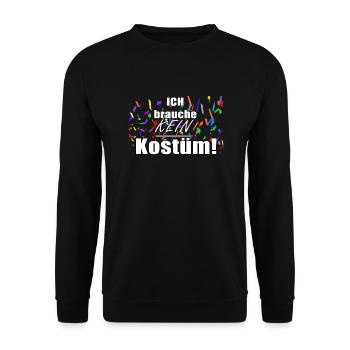 ICH brauche kein KOSTÜM! - Unisex Pullover - Schwarz - Vorne - Alina (178cm) & Michal (187cm)