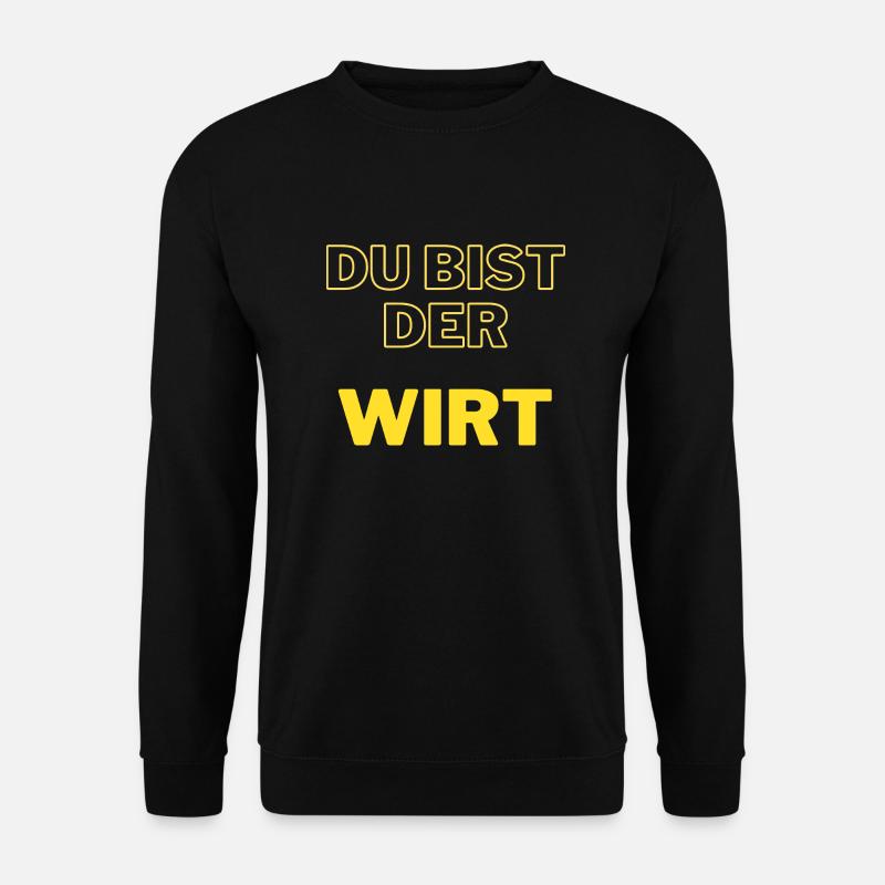 DU BIST DER WIRT - Unisex Pullover - Schwarz