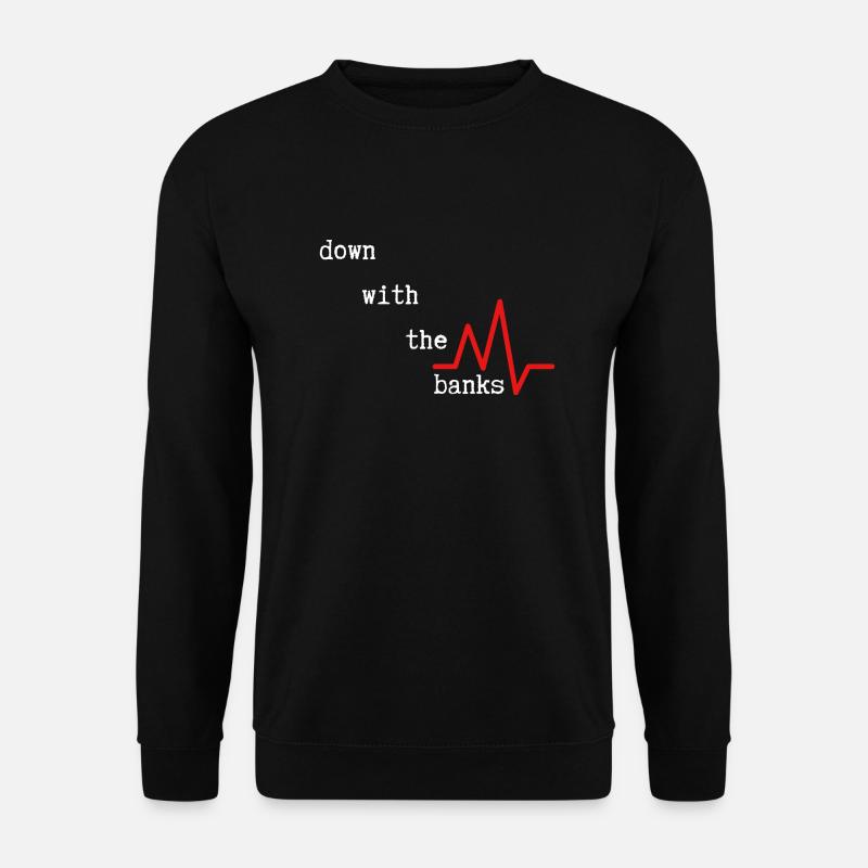 down with the banks - Unisex Pullover - Schwarz