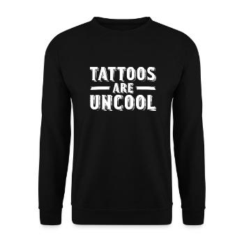 Tattoos Are Not Cool Sarcastic Ink Addict Tattoo - Unisex Pullover - Schwarz - Vorne - Alina (178cm) & Michal (187cm)