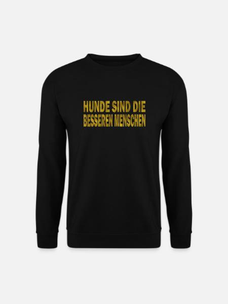 Hunde sind die besseren Menschen - Unisex Pullover - Schwarz