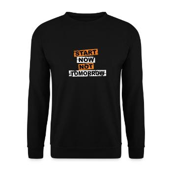 Start Now Not Tomorrow Spruch Schriftzug - Unisex Pullover - Schwarz - Vorne - Alina (178cm) & Michal (187cm)