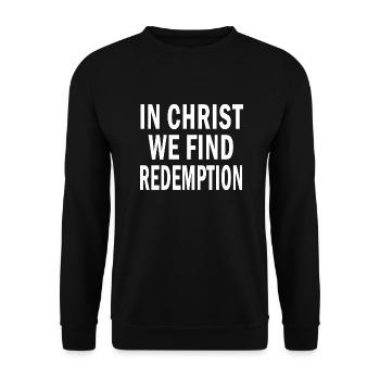 In Christ We Find Redemption Inspirational Jesus - Unisex Sweatshirt - black - Front - Alina (178cm) & Michal (187cm)