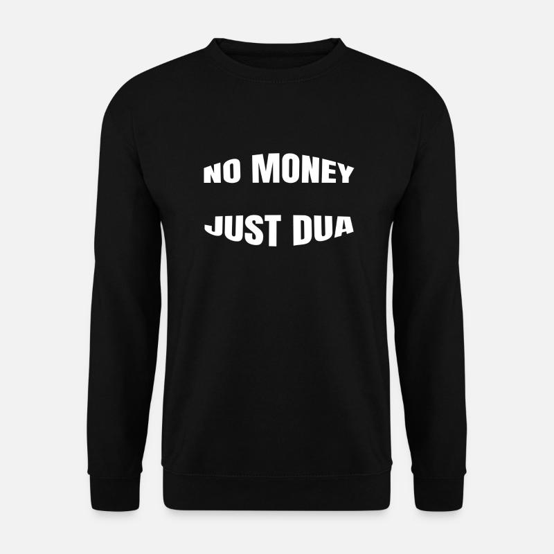 Pas d’argent – juste Dua - Sweat-shirt Unisexe - noir