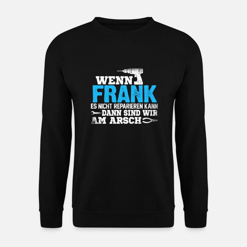 FRANK - kann es reparieren - Unisex Pullover - Schwarz