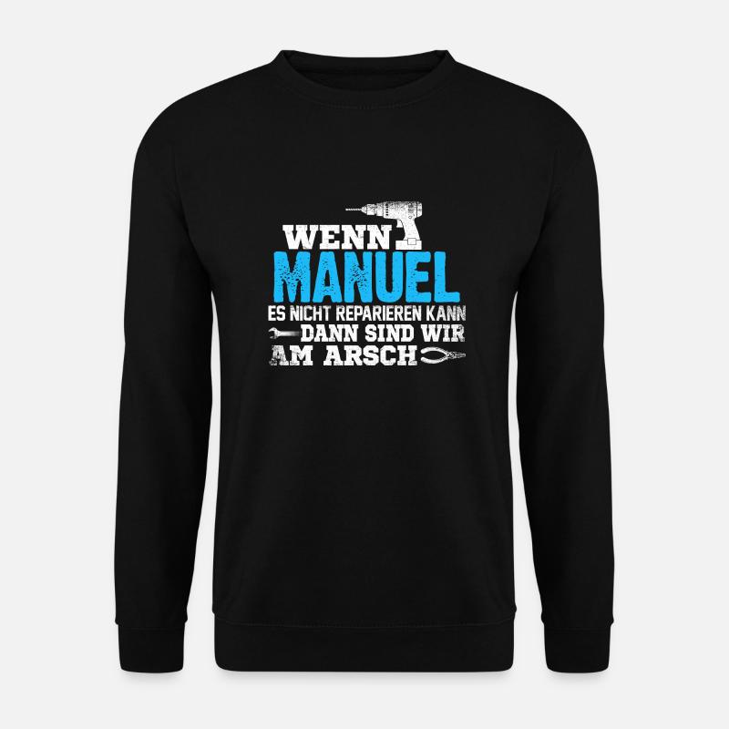 MANUEL - kann es reparieren - Unisex Pullover - Schwarz