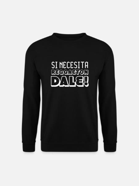 Si necesita Reggaeton Dale Latin music gift - Unisex Sweatshirt - black