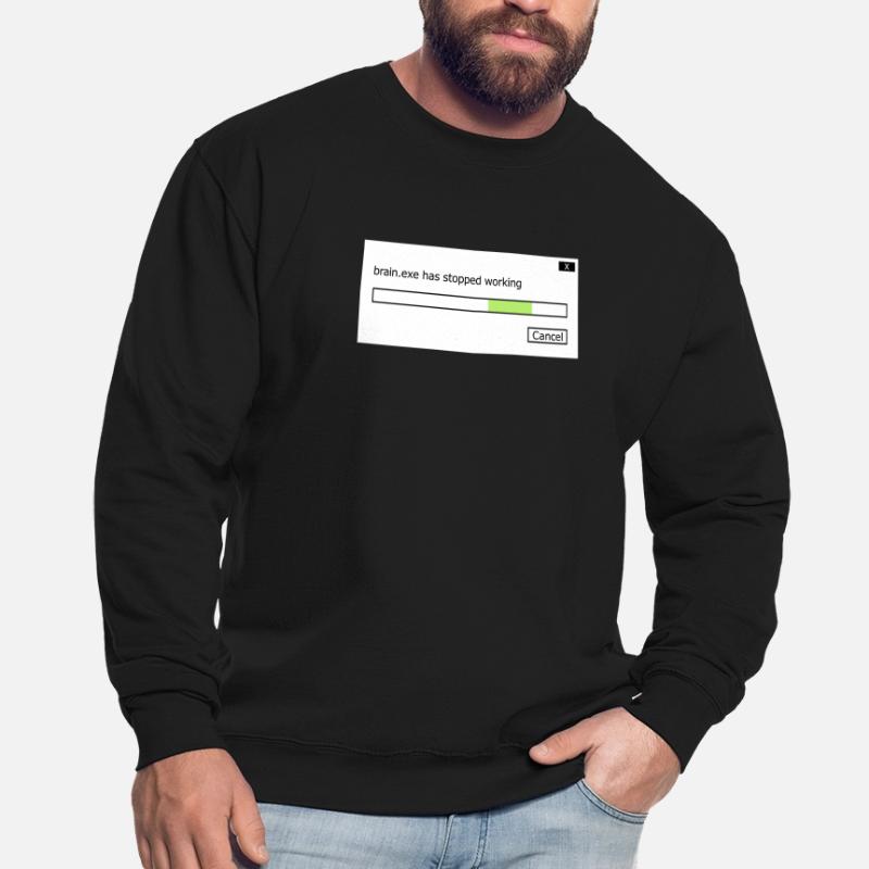 brain.exe stopped working saying brain brain .exe Unisex Sweatshirt